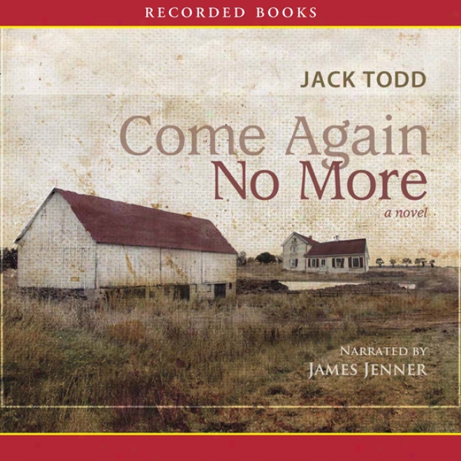 Come Again No More: A Novel (unabridged)