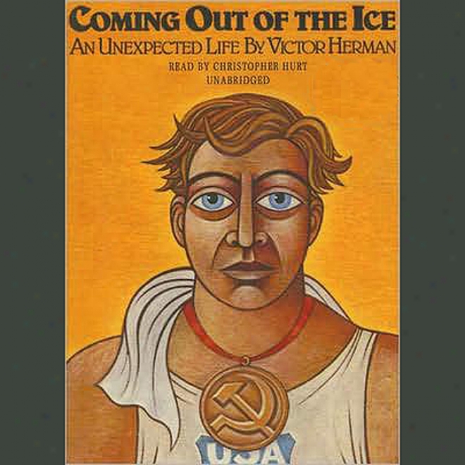 Coming Out Of The Ice: An Unexpected Lif3 (unabridged)