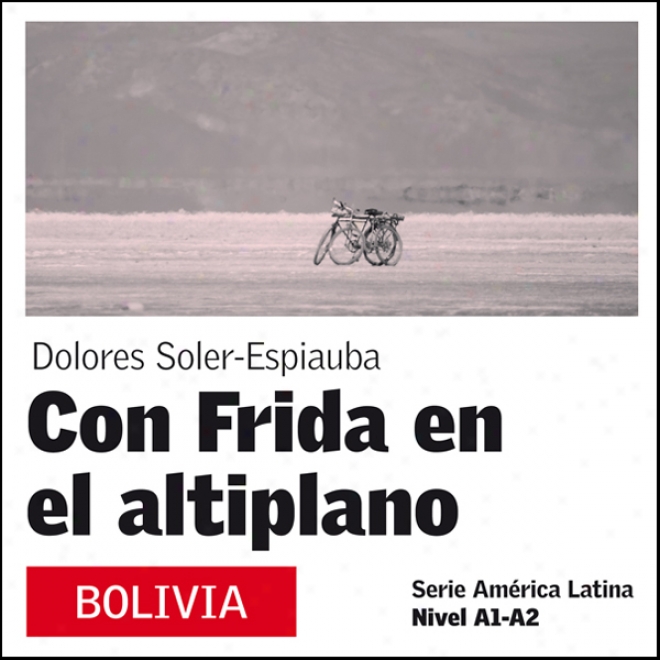 Con Frida En El Altiplano [with Frida On The Plateau]: America Latina (unabridged)