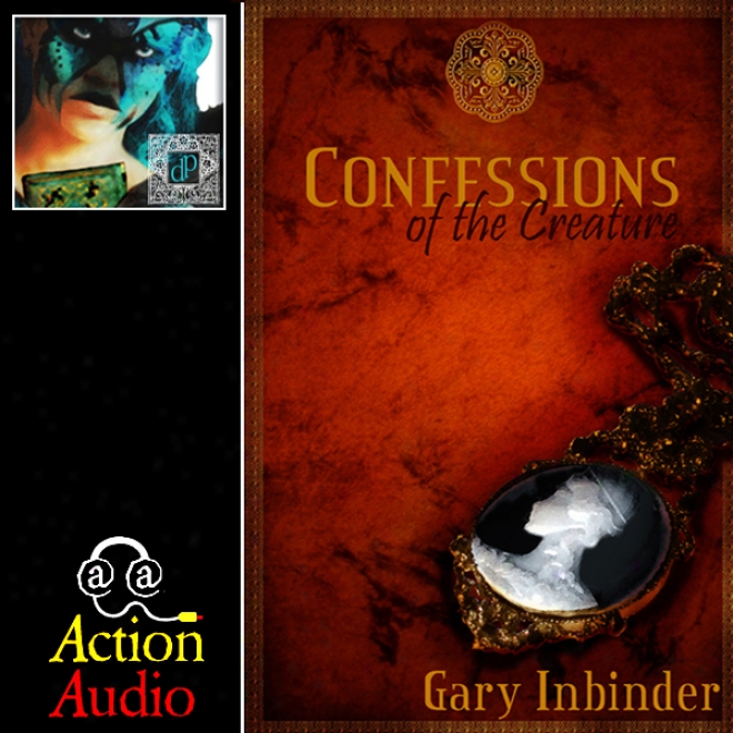 Confessions Of The Creature (unabridged)