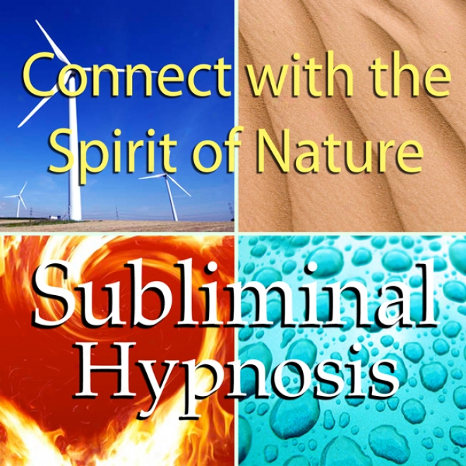 Connect With The Spirit Of Nature Subliminal Affirmations: Love For Earth & Mothernature, Solfeggio Tones, Binaural Beats, Self Help Meditation Hypnosis