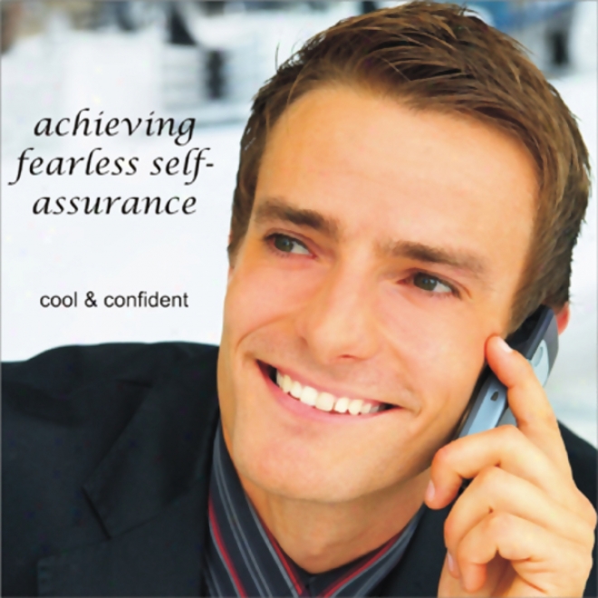 Cool & Confident: Achieving Fearless Self-assurance (unabridged)