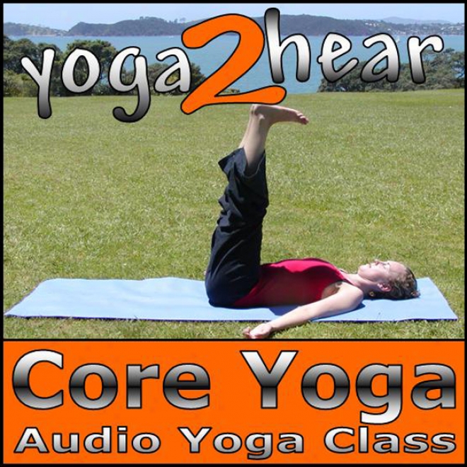 Core Yoga: Yoga Category And Guide Book (unabridged)