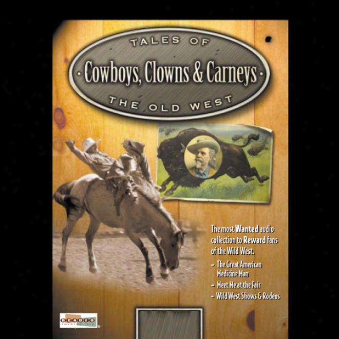 Cowboys, Clowns & Carnies: Booze, Ballyhoo & Buffalo Bill (unabridged)