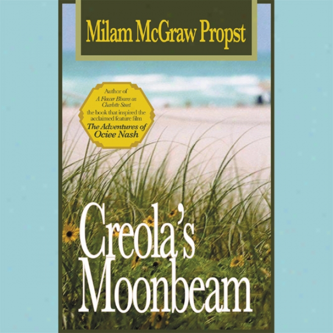 Creola's Moonbeam (unabridged)