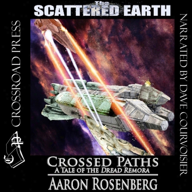 Crossed Paths: A Information Of The Dread Remora (scattered Earth) (unabridged)