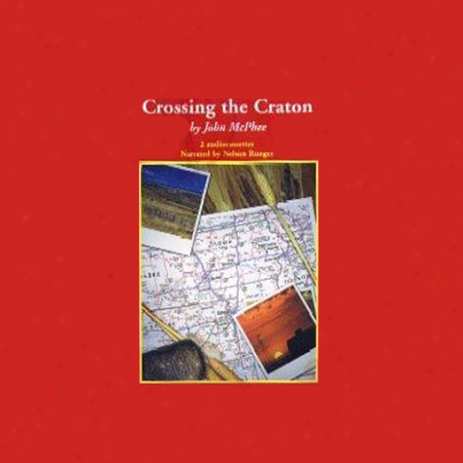 Crossing The Craton: Annals Of The Former World, Book 4 (unabridged)