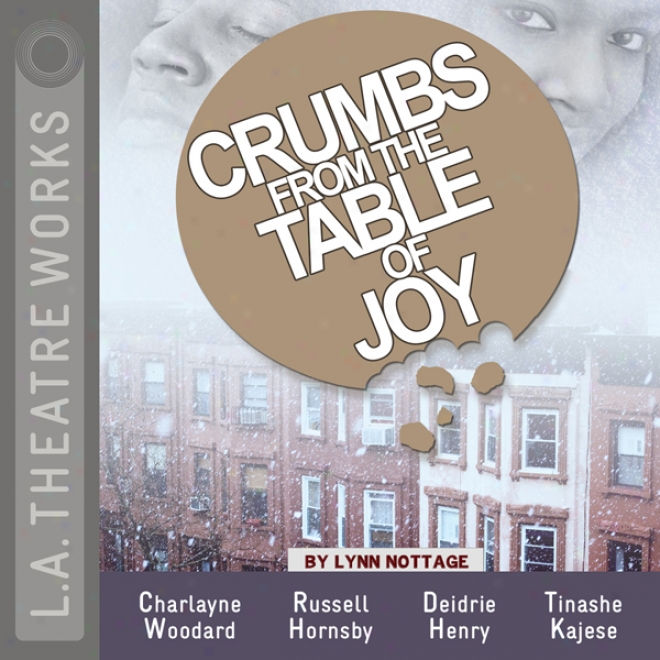 Crumbs From The Flat Of Joy (dramatized)