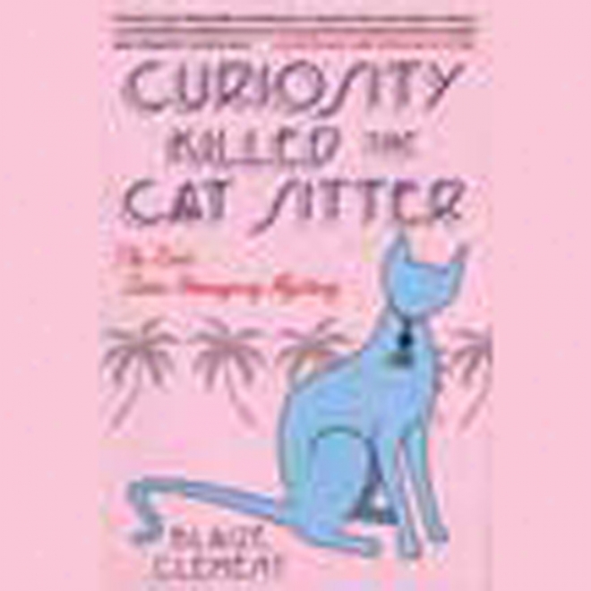 Curiosity Killed The Cat Sitter: Dixie Hemingwau Mysteries, Book 1 (unabridged)