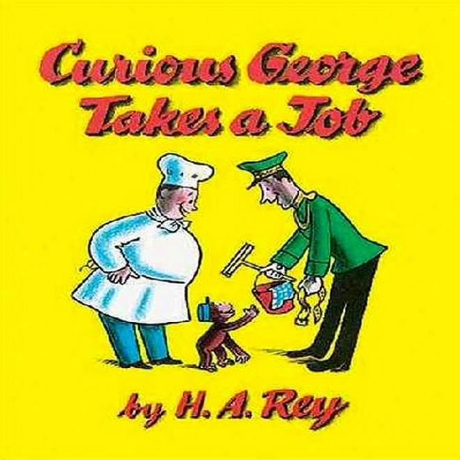 Curious George Takes A Job (unabridged)