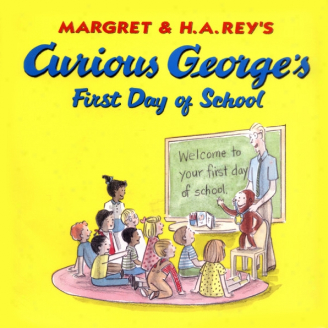 Curious George's Chief Day Of School (unabridged)