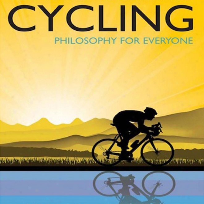 Cycling: Philosophy For Everyone (unabridged)