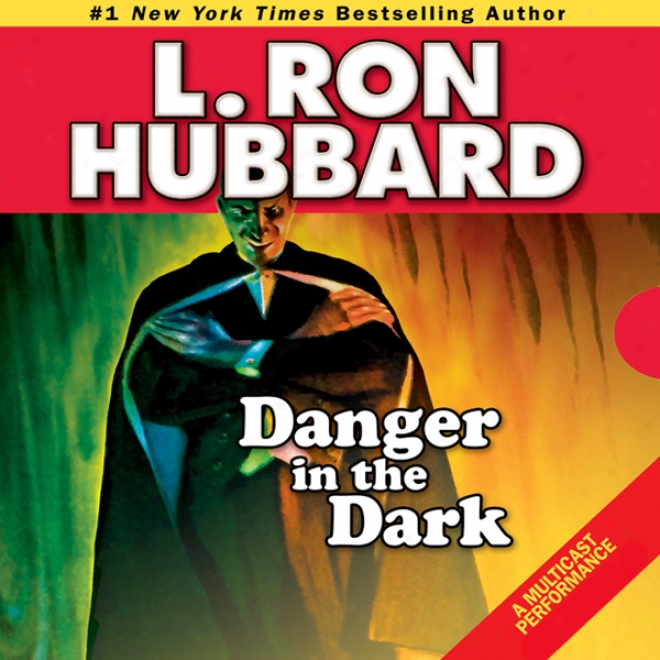 Danger In The Dark (unabridged)