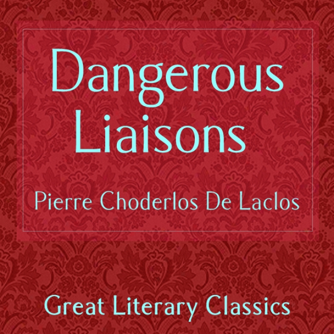 Dangerous Liaisons (unabrodged)