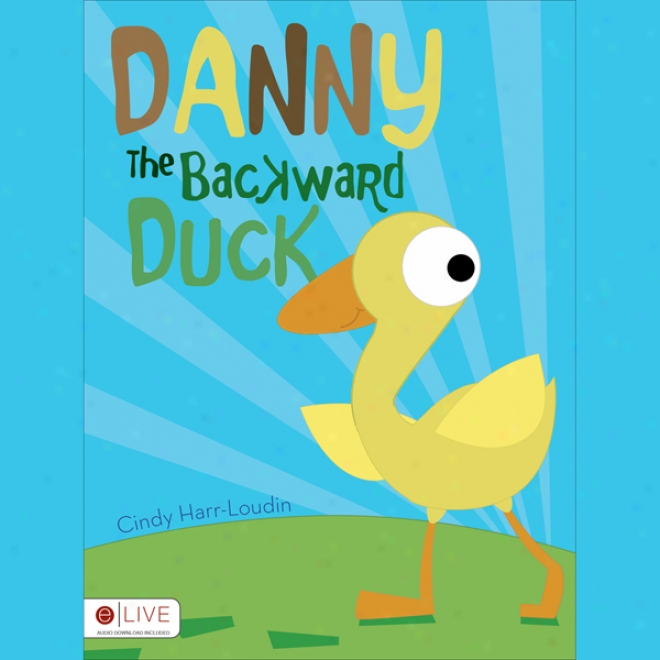 Danny The Unwilling Duck (unabridged)