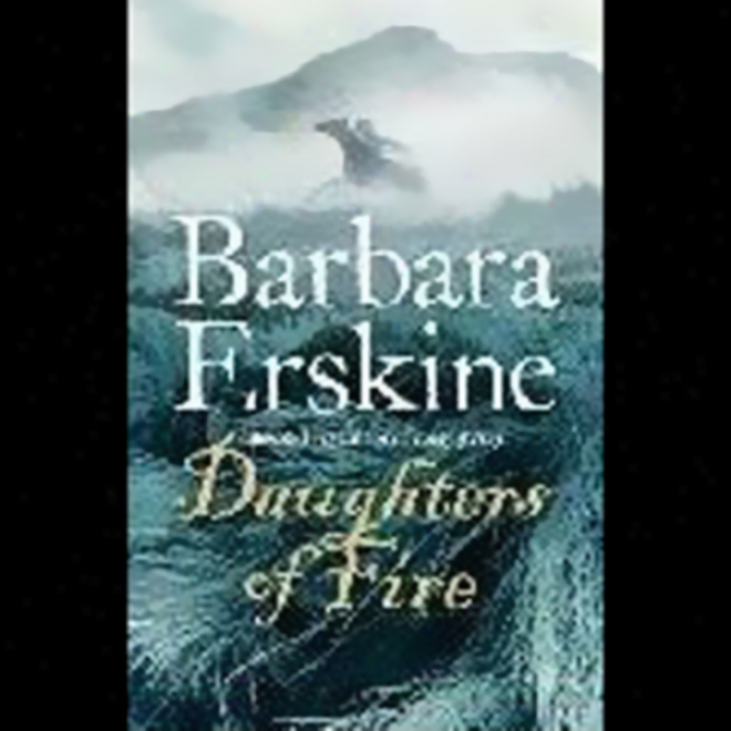 Daughters Of Fire (unabridged)