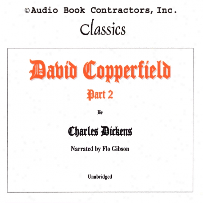 David Copperfield, Parts 1 & 2 (unabridged)