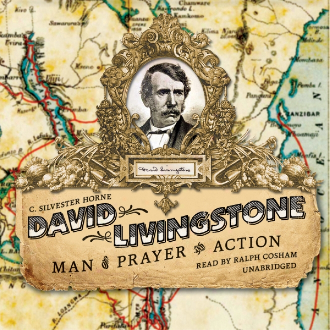 David Livingstone: Man Of Prayer And Action (unabridged)