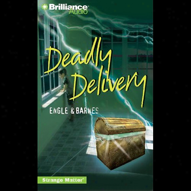 Deadly Delivery: Strange Matter? #9