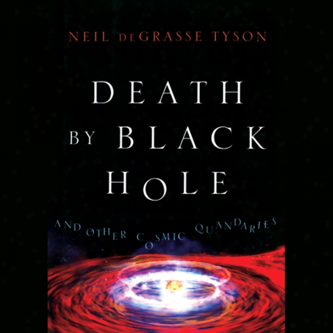 Death By Black Hole: And Other Cosmic Quandaries (unabridged)