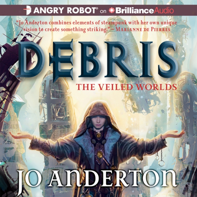 Debris: Veiled Worlds, Book 1 (unabridged)