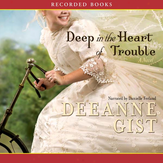 Deep In The Heart Of Trouble (unabridged)