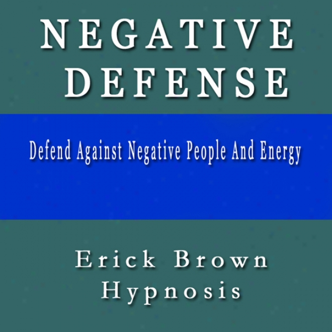 Guard Against Negative People And Thoughts Self Hypnosis & Guided Meditation (unabridged)