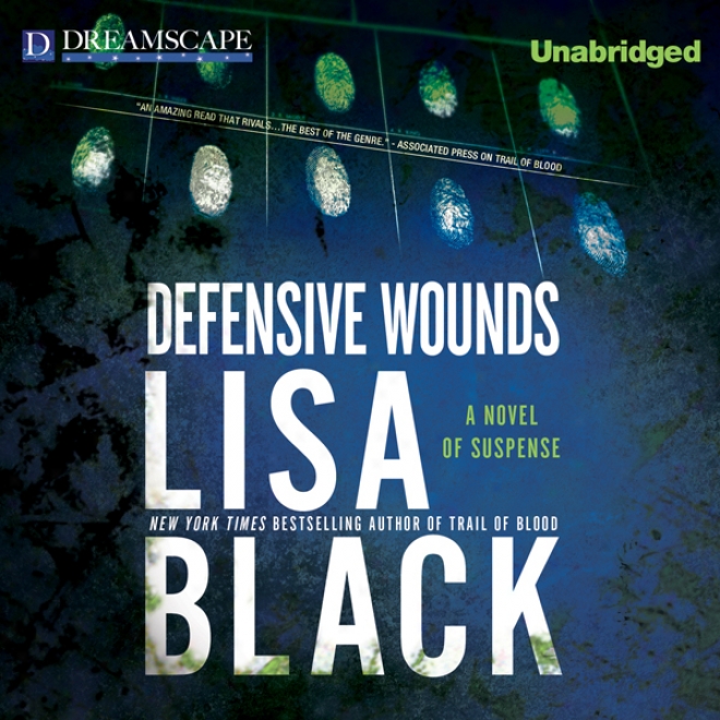 Defensive Wounds: A Novel Of Suspense (unabridged)