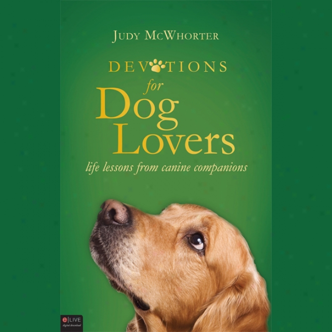 Devotions For Dog Lovers: Life Lessons From Canine Cojpanions (unabridged)