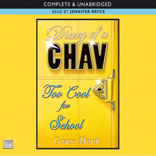 Diary Of A Chav 3: Also Cool For School (unabridged)
