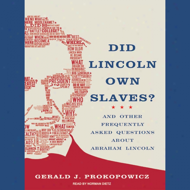 Did Lincoln Own Slaves?: And Other Frequenntly Asked Questions About Abraham Lincoln (unabridged)