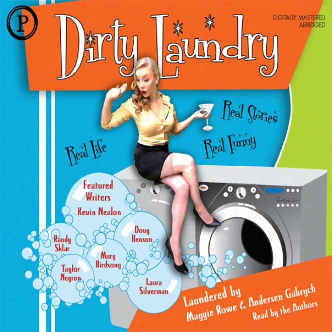 Dirty Laundry: Intrinsic Life. Real Stories. Real Funny (ujabridged)