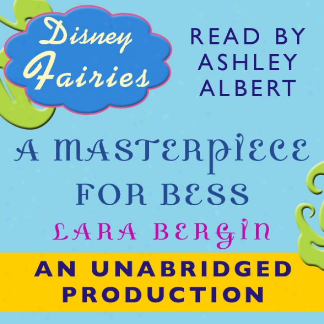 Disney Fairies: A Masterpiece For Bess (unabridged)