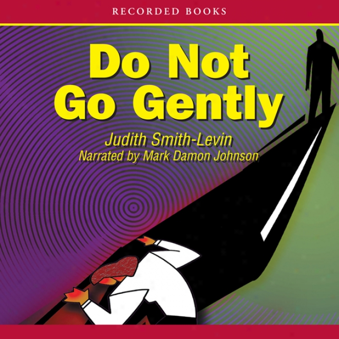 Do Not Go Gently (unabridged)