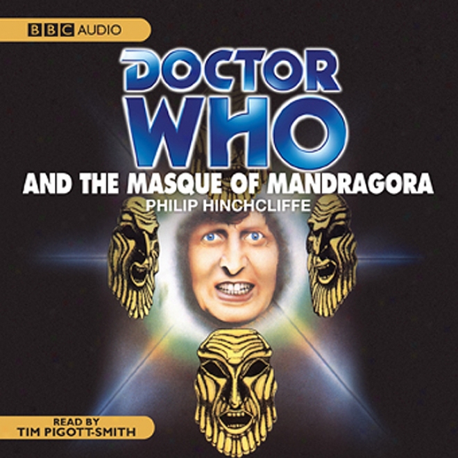 Doctor Who And The Msque Of Mandragora (unabridged)