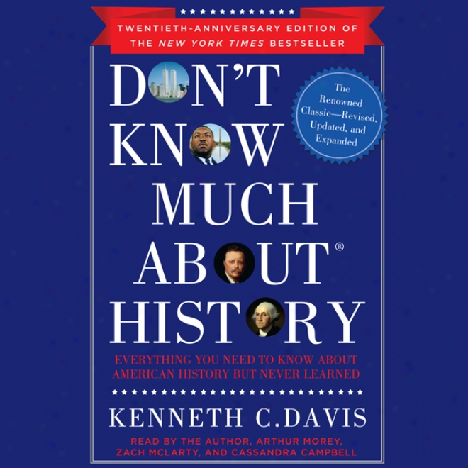 Don't Know Much About History, Anniversary Edition: Everything You Need To Know About American History But Never Learned (unabridged)