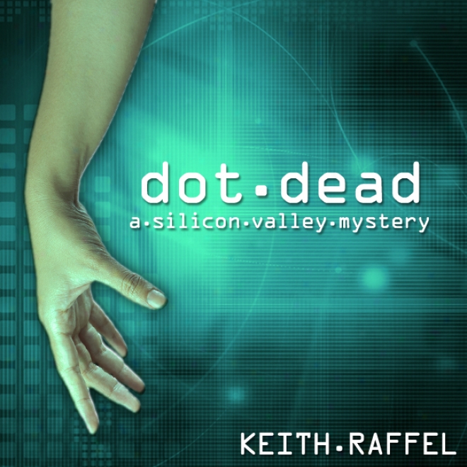 Dot Dead: A Silicon Valley Mystery (unabridged)