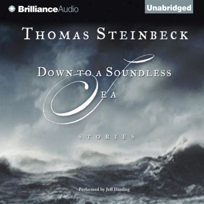 Down To A Soundless Sea: Stories (unabridged)