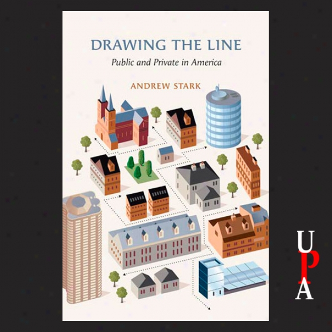 Drawing The Line: Public And Private In America (unabridged)