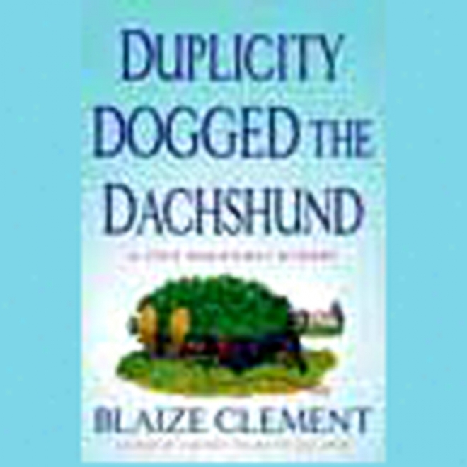 Duplicity Sullen The Dachshund (unabridged)