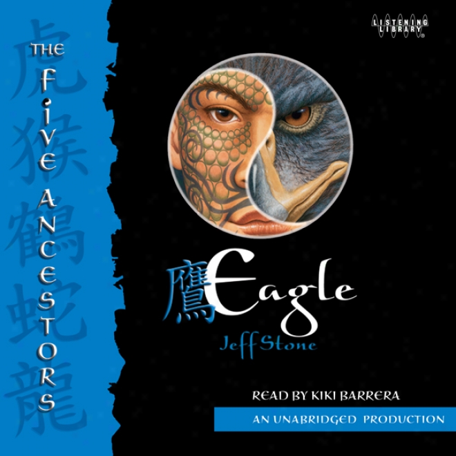 Eagle: The Five Ancestors, Book 5 (unabridged)