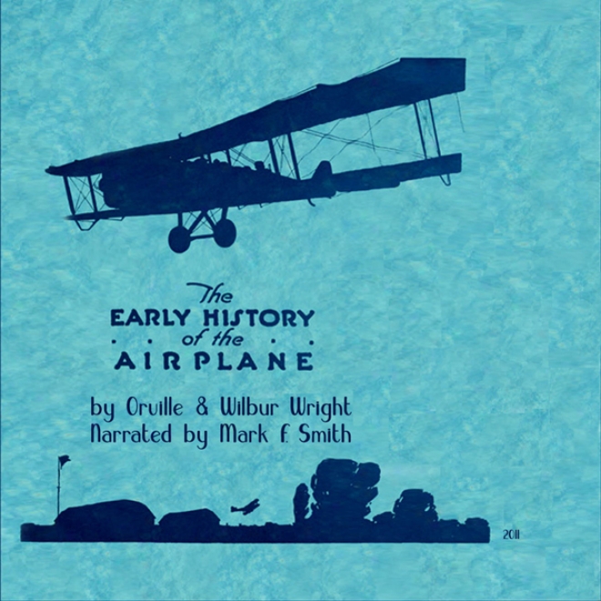 Early History Of The Airplane (unabridged)