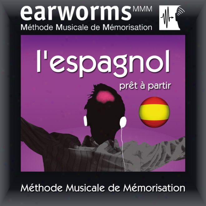 Earworms Mmm - L'espagnol: Pret A Partir