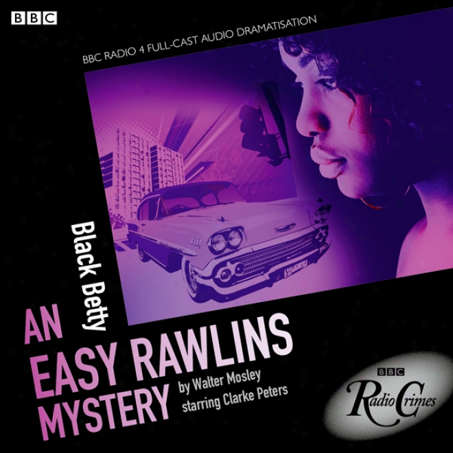 Easy Rawlins: Black Betty (bbc Radio Crimes)