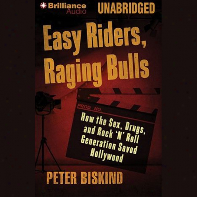 Easy Riders, Raging Bulls: How The Sex-drugs-rock 'n' Roll Body of equals in age Saved Hollywood (unabridged)