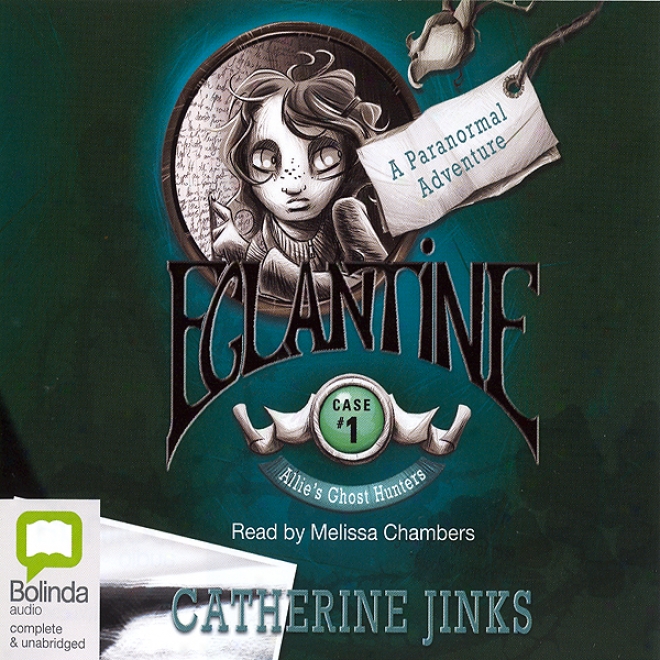 Eglantine: Allie's Ghost Hunters Case #1 (unabridged)