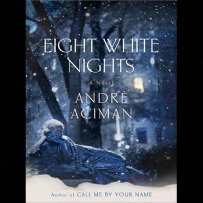 Eight White Nighrs: A Tale (unabridged)