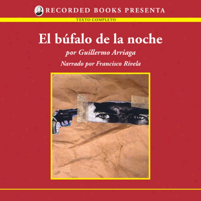 El Bufalo De La Noche [night Buffalo (texto Completo)] (unabridged)