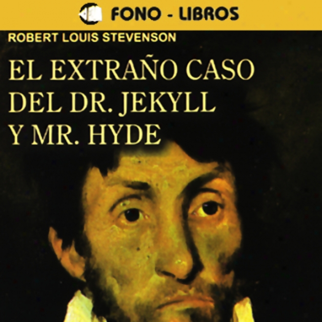 El Extrano Caso Del Dt. Jekyll Y Mr. Hyde [the Extraordinary Case Of Dr. Jekyll And Mr. Hyde]