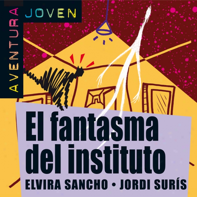 El Fantasma Del Instituto [the Ghost Of The Institute]: Aventura Joven (unabridged)